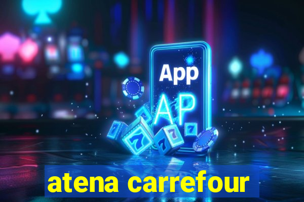 atena carrefour